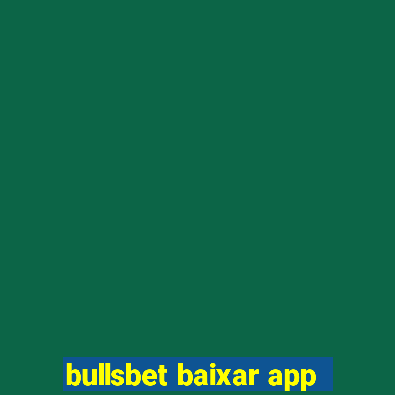 bullsbet baixar app